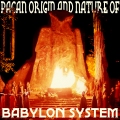 Babylon Observer Topical Research - Pagan Origin Of Babylon System - Main Page